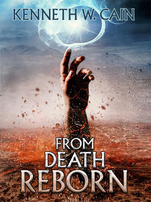 Title details for From Death Reborn by Kenneth W. Cain - Available